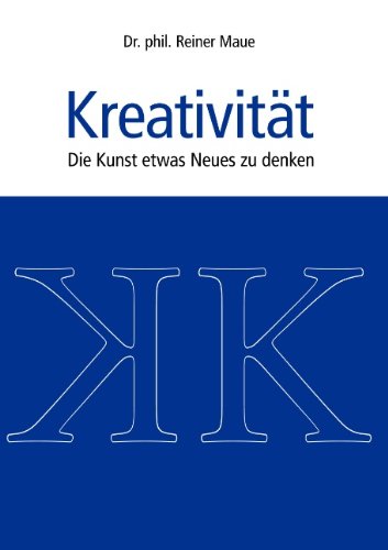 Kreativität - Reiner Maue - Livros - BoD - 9783833445859 - 28 de março de 2006