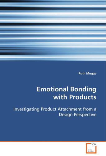 Cover for Ruth Mugge · Emotional Bonding with Products: Investigating Product Attachment from a Design Perspective (Paperback Book) (2008)