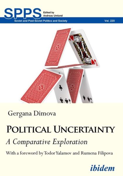 Cover for Dr. Gergana Dimova · Political Uncertainty: A Comparative Exploration - Soviet and Post-Soviet Politics and Society (Paperback Book) [New edition] (2021)