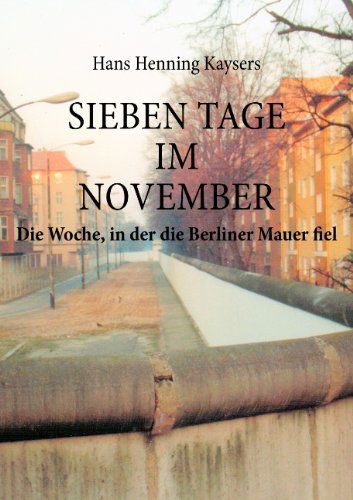 Cover for Hans Henning Kaysers · Sieben Tage Im November (Paperback Book) [German edition] (2009)