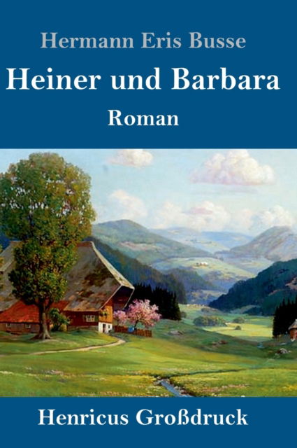 Cover for Hermann Eris Busse · Heiner und Barbara (Grossdruck) (Hardcover Book) (2019)