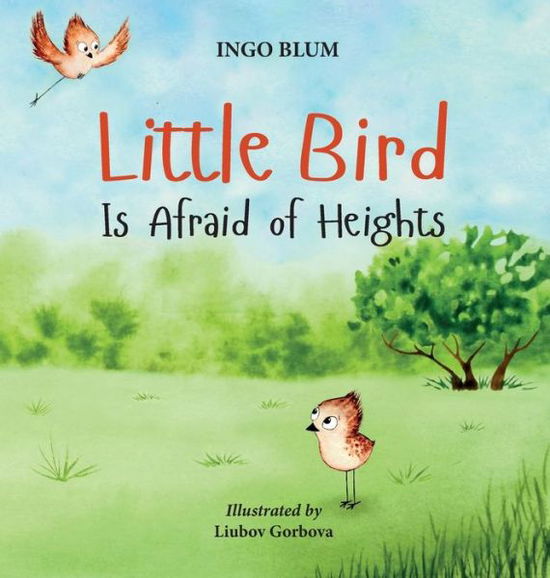 Cover for Ingo Blum · Little Bird is Afraid of Heights (Hardcover Book) (2019)