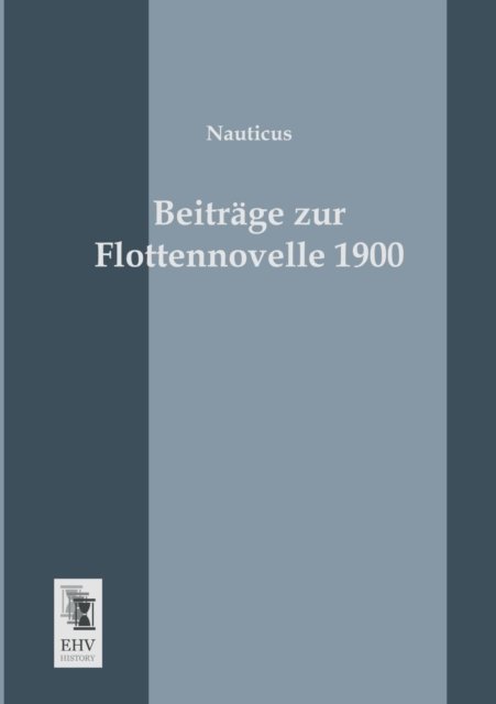 Cover for Nauticus · Beitraege Zur Flottennovelle 1900 (Taschenbuch) [German edition] (2013)
