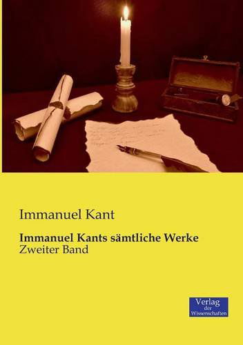 Cover for Kant, Immanuel (University of California, San Diego, University of Pennsylvania ) · Immanuel Kants samtliche Werke: Zweiter Band (Paperback Book) [German edition] (2019)