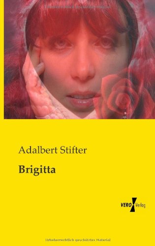 Brigitta - Adalbert Stifter - Bøger - Vero Verlag - 9783957381859 - 18. november 2019