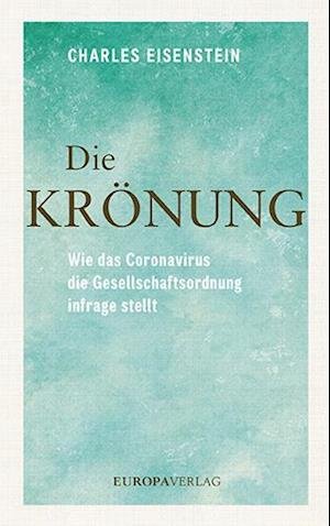 Cover for Charles Eisenstein · Die Krönung (Bog) (2022)