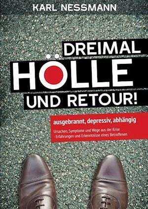 Dreimal Hölle und retour - Karl Nessmann - Książki - myMorawa - 9783990571859 - 22 lipca 2016