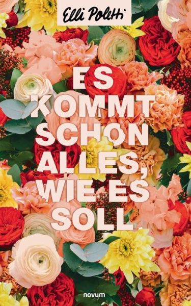 Cover for Elli Poletti · Es kommt schon alles, wie es soll (Paperback Book) (2021)