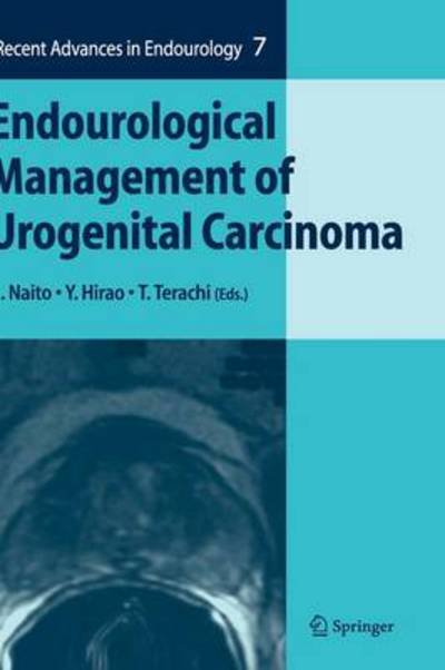 Seiji Naito · Endourological Management of Urogenital Carcinoma - Recent Advances in Endourology (Gebundenes Buch) [2006 edition] (2005)