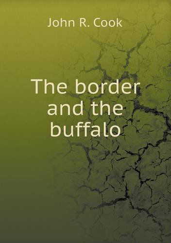 Cover for John R. Cook · The Border and the Buffalo (Paperback Book) (2013)