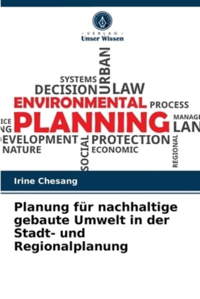 Cover for Irine Chesang · Planung fur nachhaltige gebaute Umwelt in der Stadt- und Regionalplanung (Paperback Book) (2021)