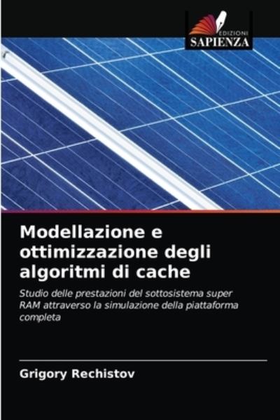Cover for Grigory Rechistov · Modellazione e ottimizzazione degli algoritmi di cache (Paperback Book) (2021)