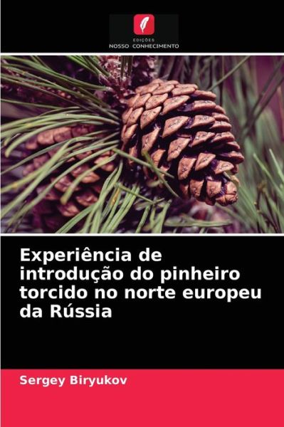 Cover for Sergey Biryukov · Experiencia de introducao do pinheiro torcido no norte europeu da Russia (Paperback Book) (2021)