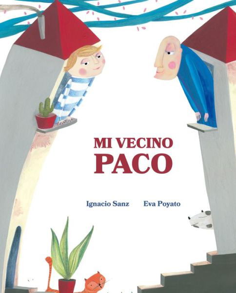 Cover for Ignacio Sanz Ignacio Sanz · Mi vecino Paco (My Neighbor Frankie) (Inbunden Bok) (2020)