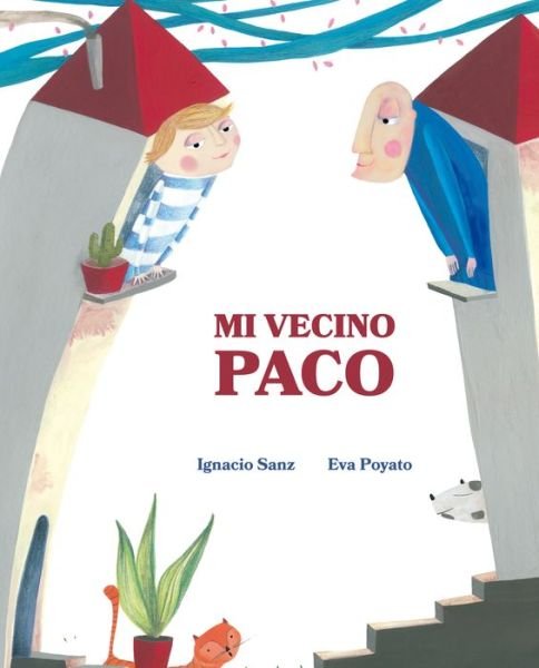 Ignacio Sanz Ignacio Sanz · Mi vecino Paco (My Neighbor Frankie) (Hardcover bog) (2020)