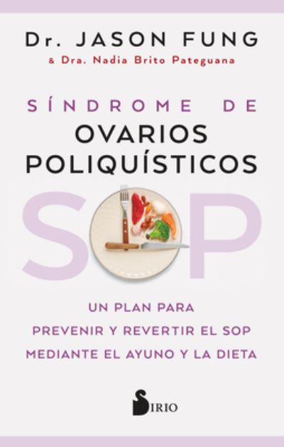 Sop: Sindrome de Ovarios Poliquisticos - Jason Fung - Books - Editorial Sirio - 9788418531859 - July 26, 2022