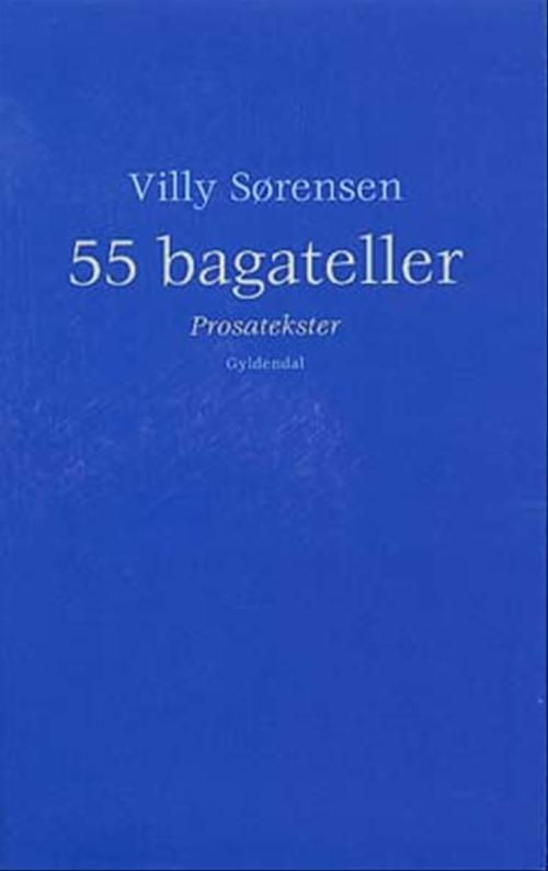 Cover for Villy Sørensen · 55 bagateller (Sewn Spine Book) [1. wydanie] (2002)