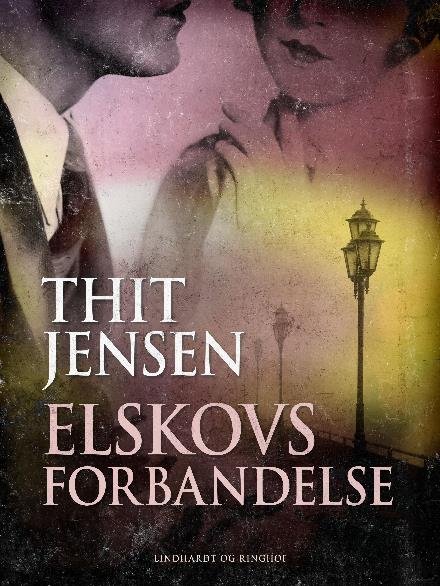 Elskovs forbandelse, Nutids-roman - Thit Jensen - Kirjat - Saga - 9788711894859 - torstai 15. helmikuuta 2018