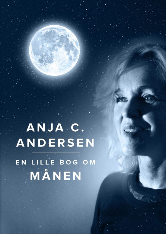 En lille bog om Månen - Anja C. Andersen - Böcker - Lindhardt og Ringhof - 9788711906859 - 30 augusti 2019