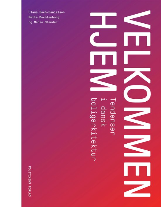 Cover for Claus Bech-Danielsen, Mette Mechlenborg, Marie Stender · Velkommen hjem (Bound Book) [1.º edición] (2018)
