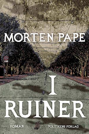 Cover for Morten Pape · I ruiner (Taschenbuch) [1. Ausgabe] (2021)