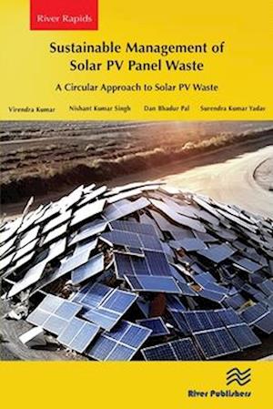 Cover for Virendra Kumar · Sustainable Management of Solar PV Panel Waste: A Circular Approach to Solar PV Waste - River Publishers Series in Power and Energy Systems (Paperback Book) (2025)