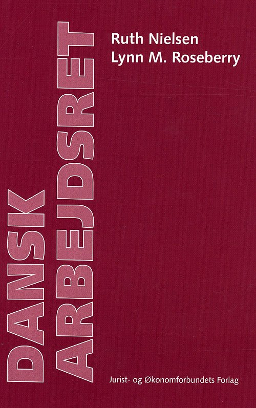 Cover for Mfl Nielsen R · Dansk arbejdsret (Sewn Spine Book) [1. Painos] (2008)