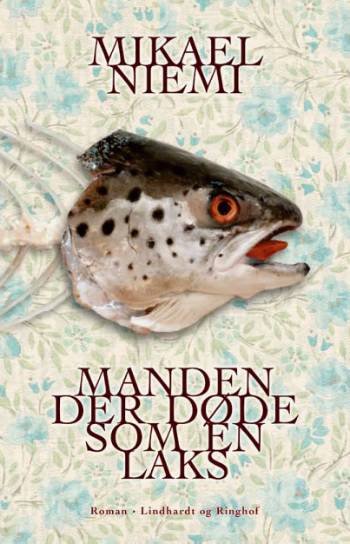 Cover for Mikael Niemi · Manden der døde som en laks (Sewn Spine Book) [1. wydanie] (2007)