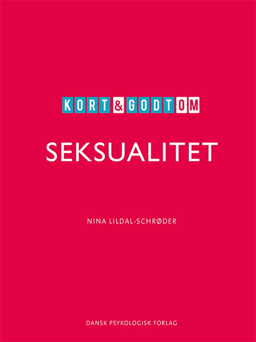 Cover for Nina Lildal-Schrøder · Kort &amp; godt om SEKSUALITET (Hæftet bog) [1. udgave] (2021)