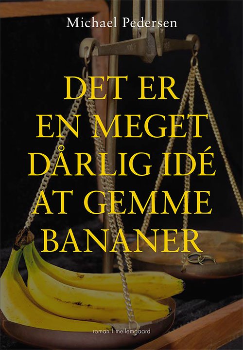 Cover for Michael Pedersen · Det er en meget dårlig idé at gemme bananer (Sewn Spine Book) [1er édition] (2023)