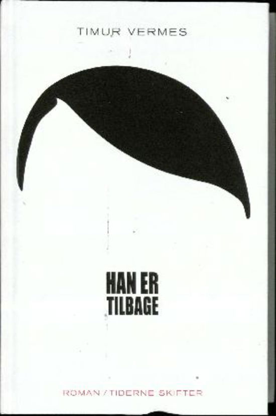 Cover for Timur Vermes · Han er tilbage (Gebundenes Buch) [1. Ausgabe] [Hardback] (2013)