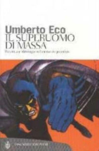Il superuomo di massa - Umberto Eco - Bøger - Bompiani - 9788845247859 - 17. marts 1989