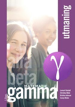 Matematik Alfa Beta Gamma: Matematik Gamma Utmaning - Conny Welén - Livres - Liber - 9789147142859 - 16 juillet 2021