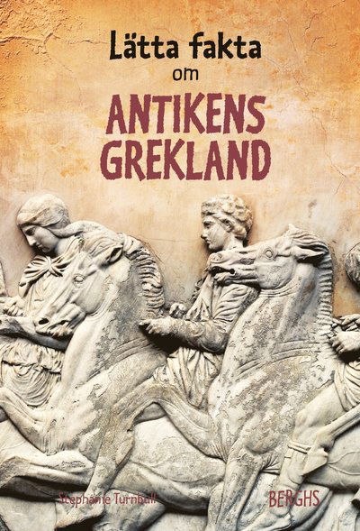 Lätta fakta: Lätta fakta om antikens Grekland - Stephanie Turnbull - Bücher - Berghs - 9789150223859 - 2. November 2020