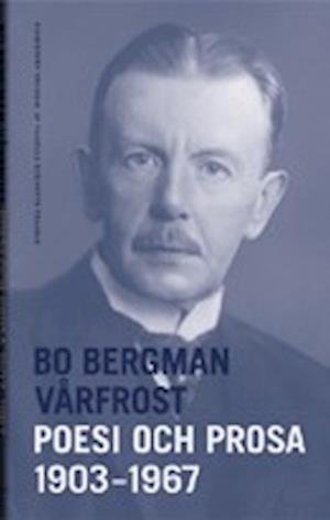 Cover for Bo Bergman · Svenska klassiker / utgivna av Svenska Akademien: Vårfrost : poesi och prosa 1903-1967 (Paperback Book) (2005)