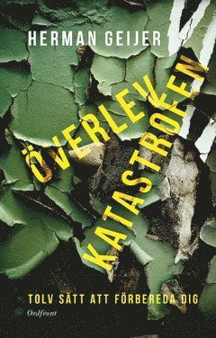 Cover for Herman Geijer · Överlev katastrofen : 12 sätt att förbereda dig (Paperback Book) (2019)