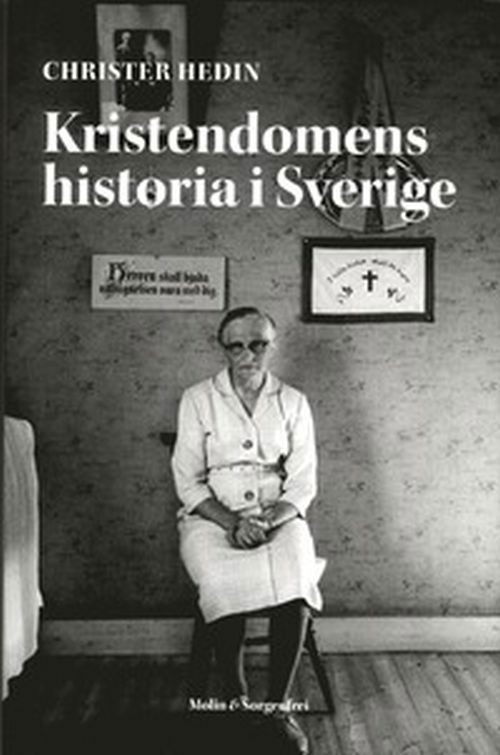 Cover for Hedin Christer · Kristendomens historia i Sverige (Bound Book) (2017)