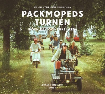 Samuelsson Göran · Packmopedsturnén : ingen rak & enkel resa (Bound Book) (2019)