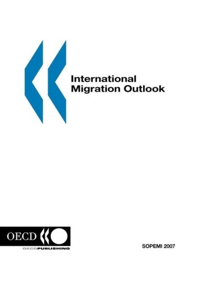 Cover for Organization for Economic Cooperation and Development Oecd · International Migration Outlook: Sopemi 2007 (Taschenbuch) [2nd edition] (2007)