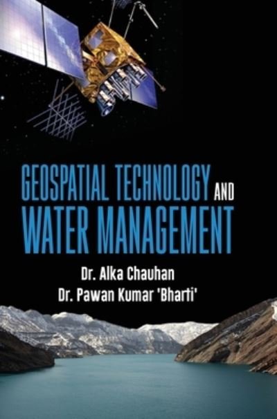 Cover for Alka Chauhan · Geospatial Technology and Water Management (Hardcover Book) (2017)