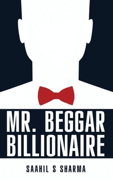 Cover for Saahil S Sharma · MR.Beggar Billionaire (Paperback Book) (2017)