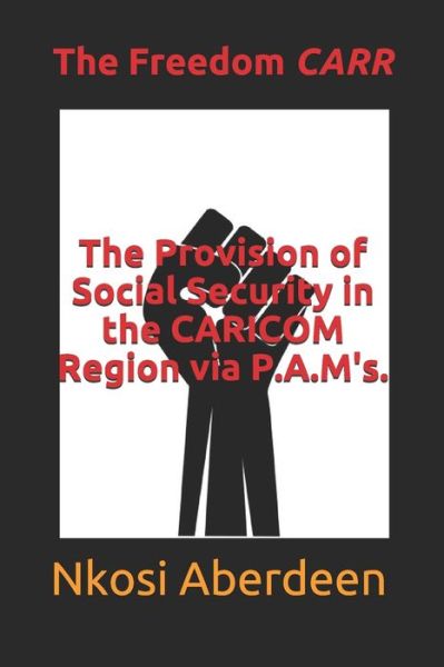 Cover for Nkosi Omari Aberdeen · The Provision of Social Security in the CARICOM Region via P.A.M's. (Paperback Book) (2020)