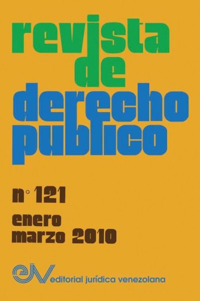 REVISTA DE DERECHO PUBLICO (Venezuela), No. 121, enero-marzo 2010 - Allan R Brewer-Carias - Boeken - Fundacion Editorial Juridica Venezolana - 9789803653859 - 19 april 2020