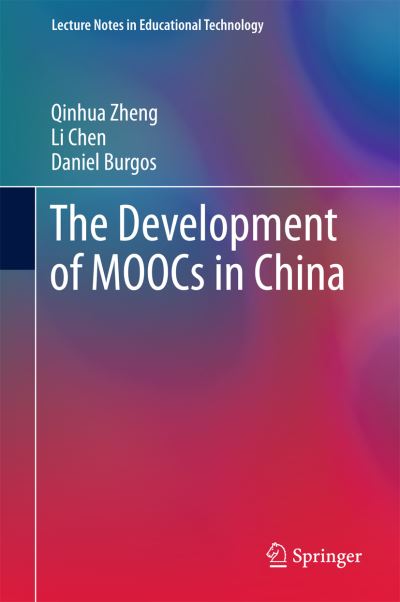 The Development of MOOCs in China - Zheng - Livros - Springer Verlag, Singapore - 9789811065859 - 5 de dezembro de 2017