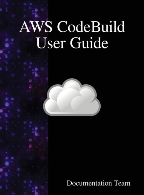 Cover for Documentation Team · AWS CodeBuild User Guide (Innbunden bok) (2018)