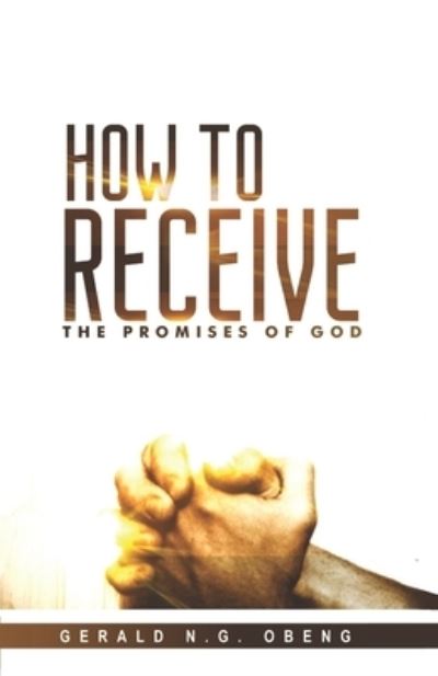 Cover for Gerald N G Obeng · How to Receive the Promises of God (Paperback Book) (2021)