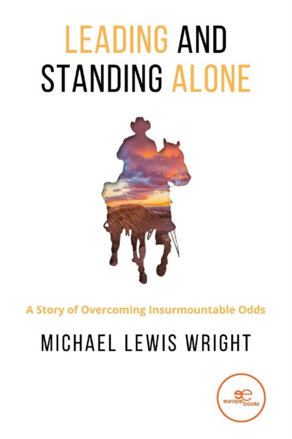 Cover for Michael Lewis Wright · LEADING AND STANDING ALONE - Build Universes (Paperback Book) (2022)