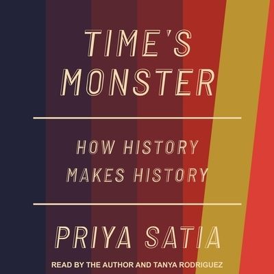 Time's Monster - Priya Satia - Musiikki - Tantor Audio - 9798200720859 - tiistai 11. toukokuuta 2021