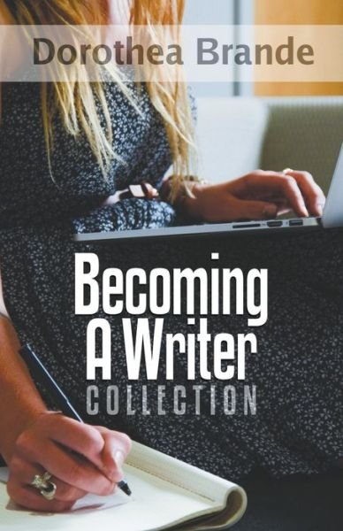 Cover for Dr Robert C Worstell · Dorothea Brande's Becoming A Writer Collection - Becoming a Writer (Paperback Book) (2021)