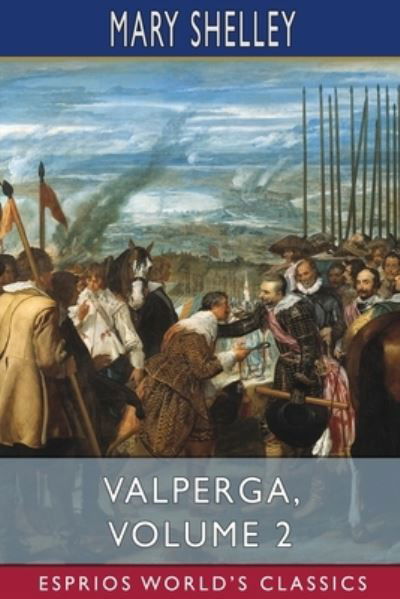 Valperga, Volume 2 (Esprios Classics) - Mary Shelley - Livros - Blurb - 9798210196859 - 26 de abril de 2024